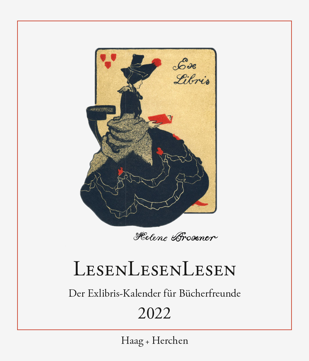 Le­sen­Le­sen­Le­sen. Der Ex­li­b­ris-​Ka­len­der für Bü­cher­freun­de 2022