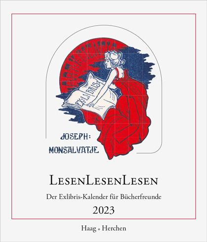 Le­sen­Le­sen­Le­sen. Der Ex­li­b­ris-​Ka­len­der für Bü­cher­freun­de 2023